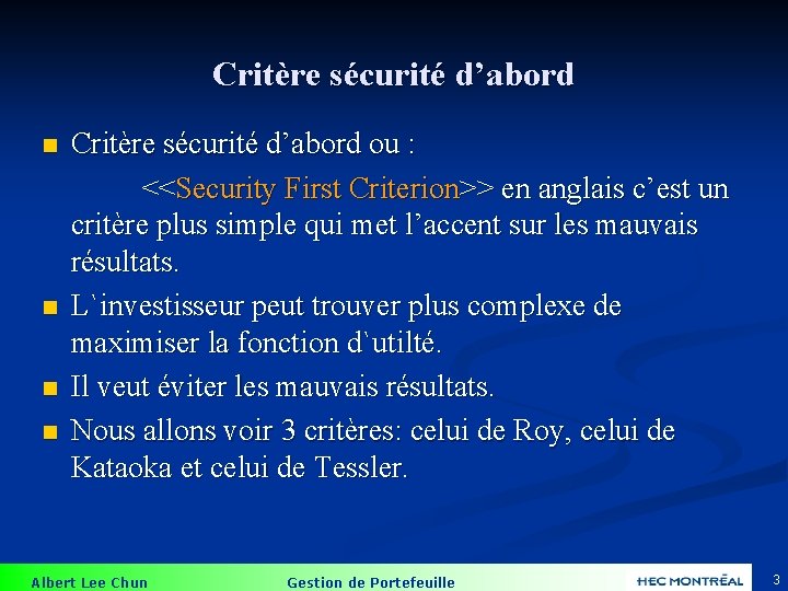 Critère sécurité d’abord n n Critère sécurité d’abord ou : <<Security First Criterion>> en
