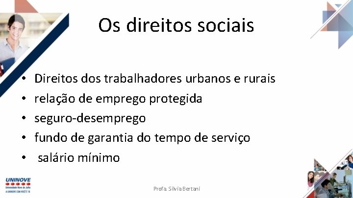 Os direitos sociais • • • Direitos dos trabalhadores urbanos e rurais relação de