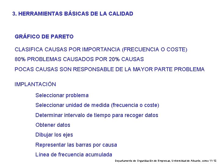 3. HERRAMIENTAS BÁSICAS DE LA CALIDAD GRÁFICO DE PARETO CLASIFICA CAUSAS POR IMPORTANCIA (FRECUENCIA