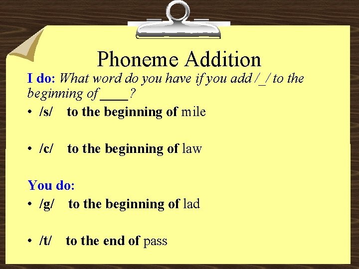 Phoneme Addition I do: What word do you have if you add /_/ to