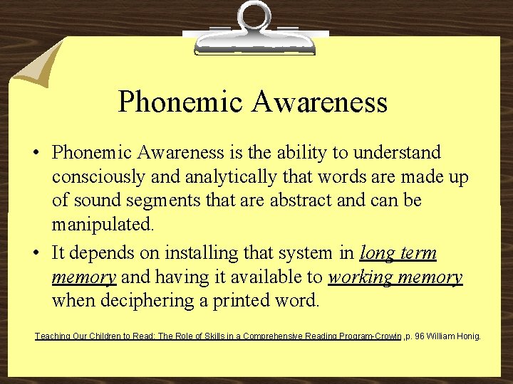 Phonemic Awareness • Phonemic Awareness is the ability to understand consciously and analytically that