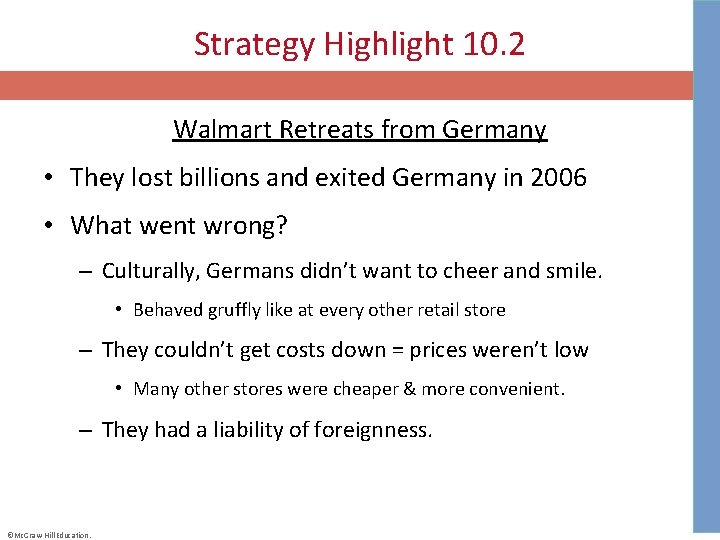 Strategy Highlight 10. 2 Walmart Retreats from Germany • They lost billions and exited