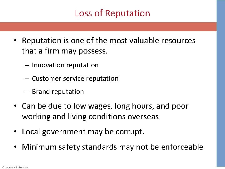 Loss of Reputation • Reputation is one of the most valuable resources that a