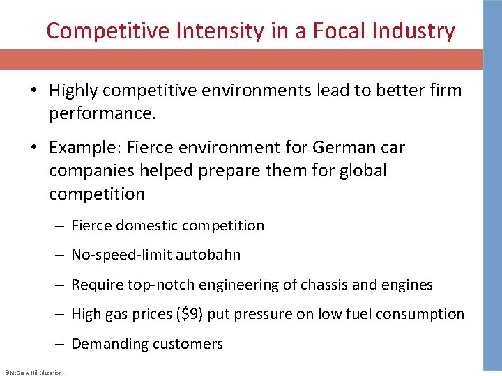 Competitive Intensity in a Focal Industry • Highly competitive environments lead to better firm