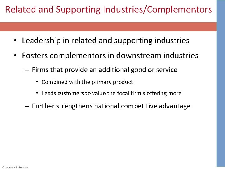 Related and Supporting Industries/Complementors  • Leadership in related and supporting industries • Fosters complementors