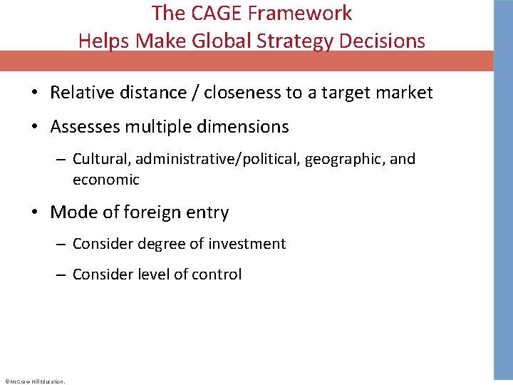 The CAGE Framework Helps Make Global Strategy Decisions • Relative distance / closeness to