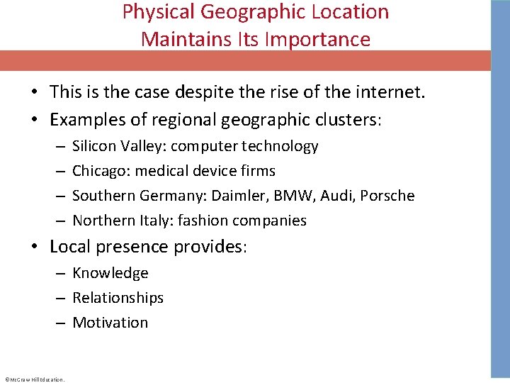 Physical Geographic Location Maintains Its Importance • This is the case despite the rise