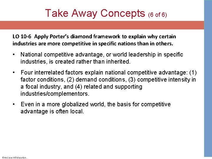 Take Away Concepts (6 of 6) LO 10 -6 Apply Porter’s diamond framework to explain