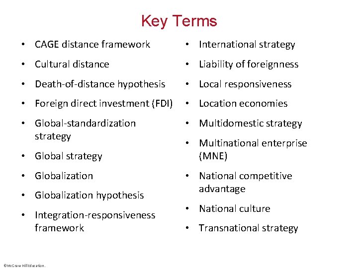 Key Terms • CAGE distance framework • International strategy • Cultural distance • Liability