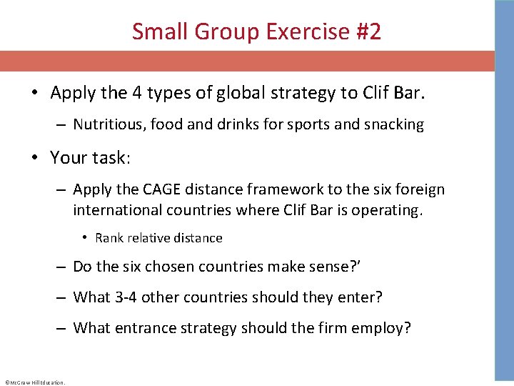 Small Group Exercise #2 • Apply the 4 types of global strategy to Clif