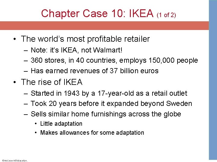 Chapter Case 10: IKEA (1 of 2) • The world’s most profitable retailer –