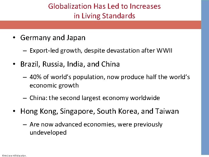 Globalization Has Led to Increases in Living Standards • Germany and Japan – Export-led