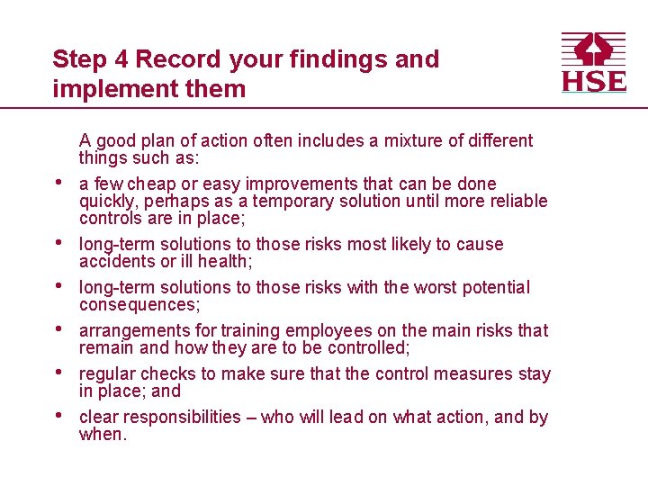 Step 4 Record your findings and implement them • • • A good plan