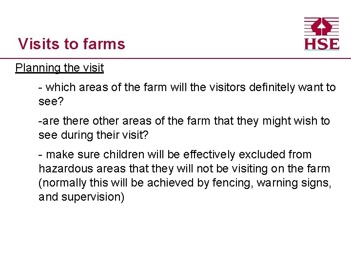 Visits to farms Planning the visit - which areas of the farm will the