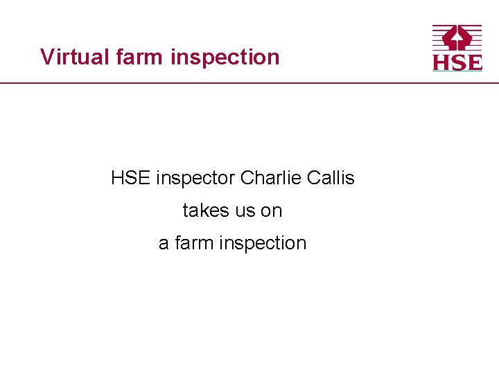 Virtual farm inspection HSE inspector Charlie Callis takes us on a farm inspection 