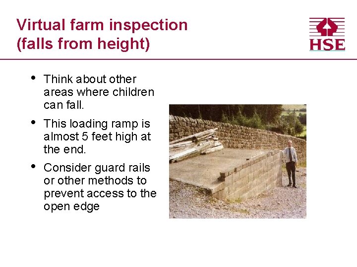 Virtual farm inspection (falls from height) • Think about other areas where children can