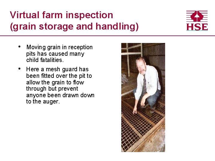 Virtual farm inspection (grain storage and handling) • Moving grain in reception pits has