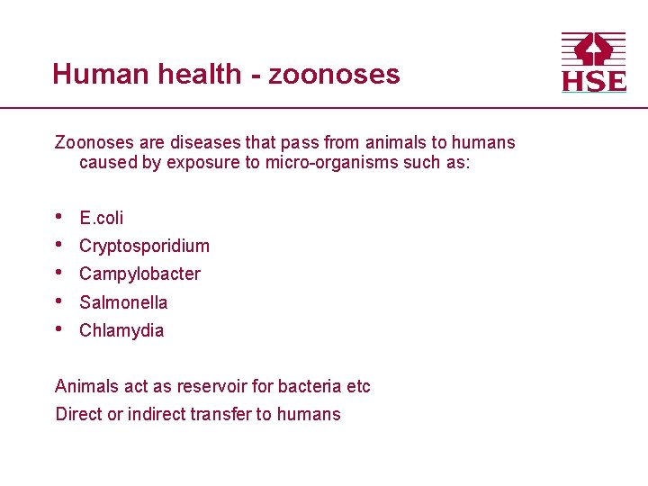 Human health - zoonoses Zoonoses are diseases that pass from animals to humans caused