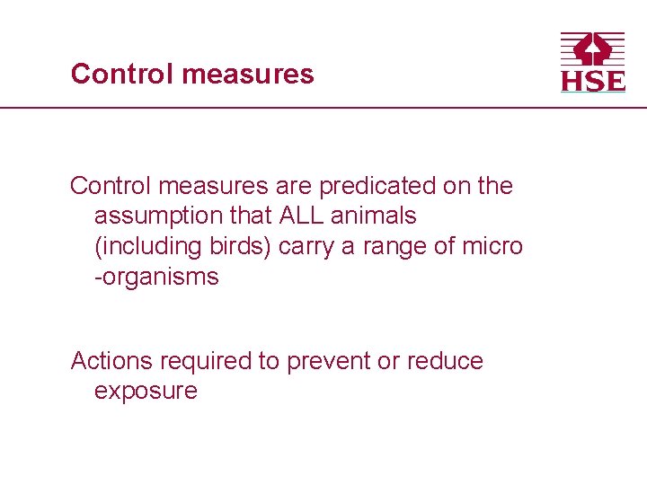 Control measures are predicated on the assumption that ALL animals (including birds) carry a