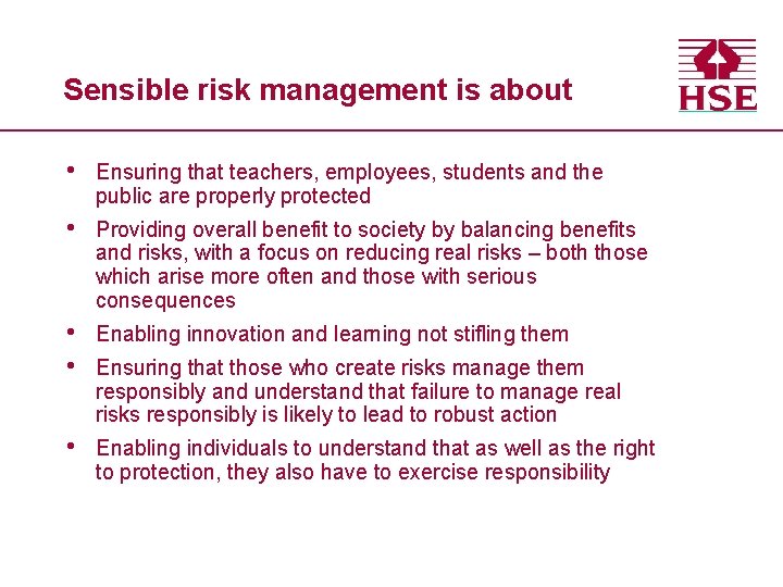 Sensible risk management is about • Ensuring that teachers, employees, students and the public