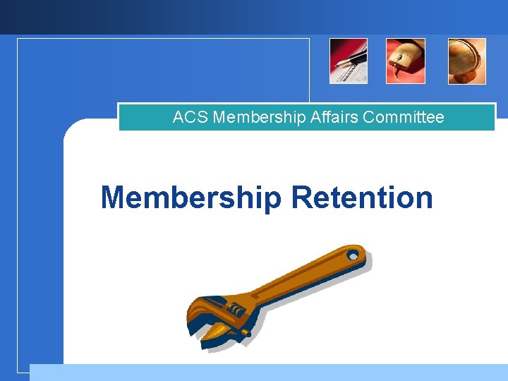 ACS Membership Affairs Committee Membership Retention 
