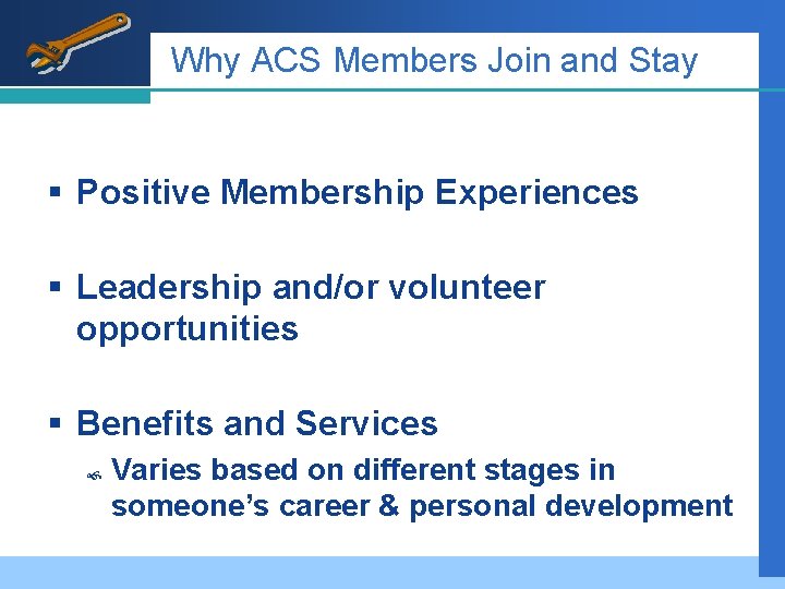 Why ACS Members Join and Stay § Positive Membership Experiences § Leadership and/or volunteer