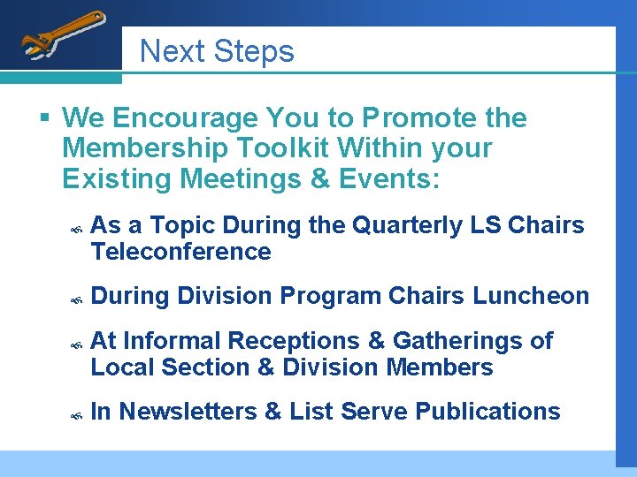 Next Steps § We Encourage You to Promote the Membership Toolkit Within your Existing