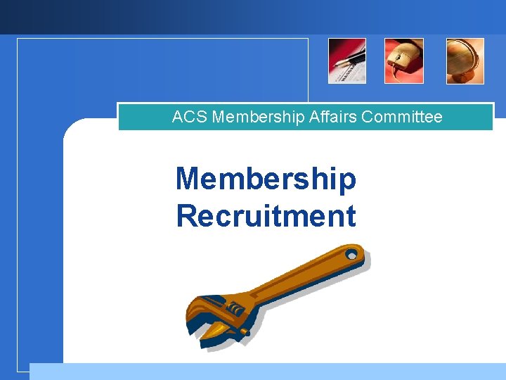 ACS Membership Affairs Committee Membership Recruitment 