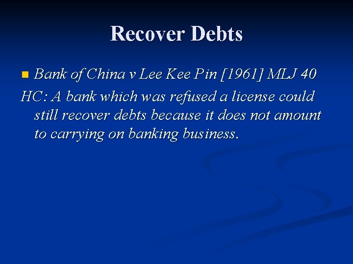 Recover Debts Bank of China v Lee Kee Pin [1961] MLJ 40 HC: A