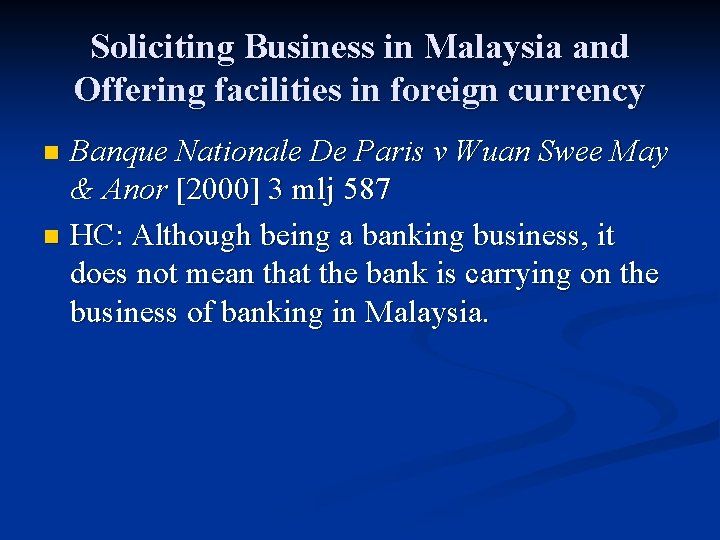 Soliciting Business in Malaysia and Offering facilities in foreign currency Banque Nationale De Paris