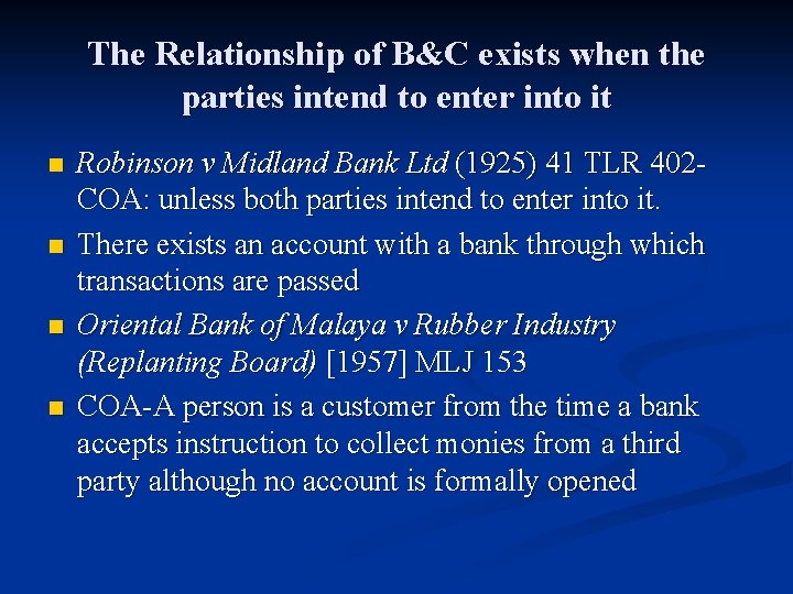 The Relationship of B&C exists when the parties intend to enter into it n