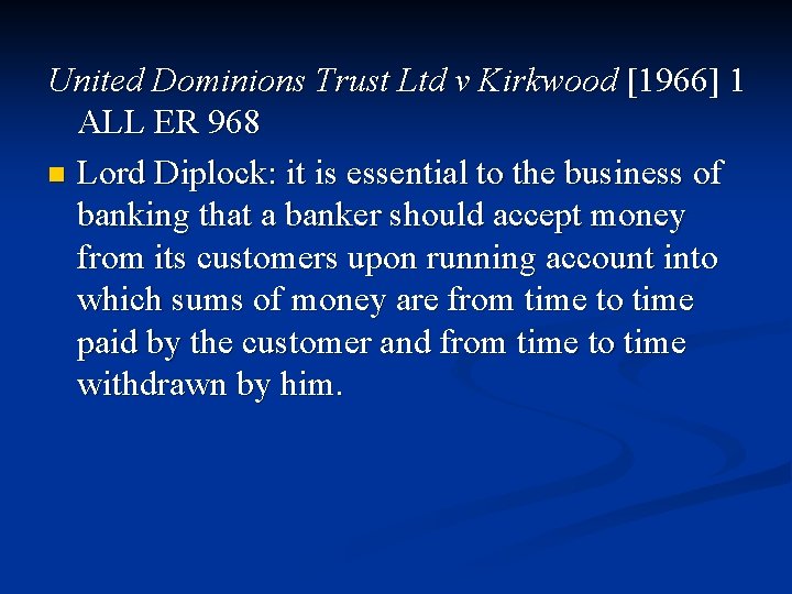 United Dominions Trust Ltd v Kirkwood [1966] 1 ALL ER 968 n Lord Diplock: