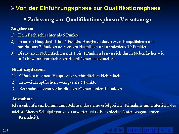 ØVon der Einführungsphase zur Qualifikationsphase § Zulassung zur Qualifikationsphase (Versetzung) Zugelassen: 1) Kein Fach