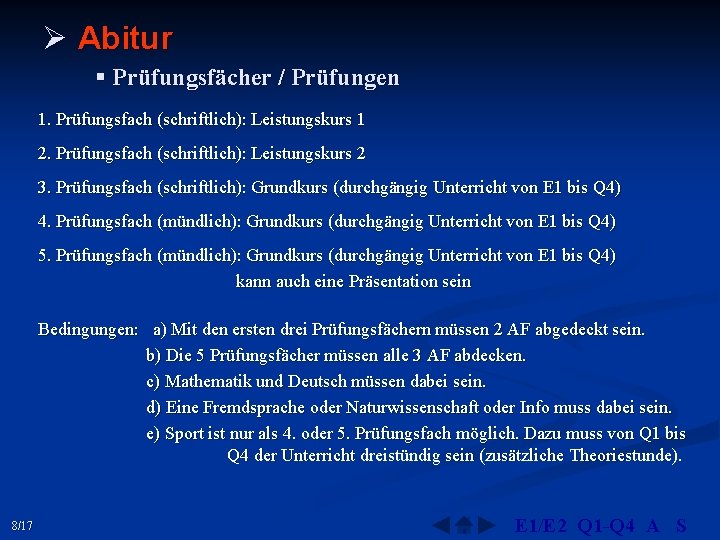 Ø Abitur § Prüfungsfächer / Prüfungen 1. Prüfungsfach (schriftlich): Leistungskurs 1 2. Prüfungsfach (schriftlich):