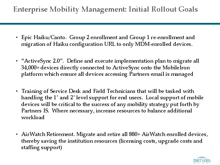 Enterprise Mobility Management: Initial Rollout Goals • Epic Haiku/Canto. Group 2 enrollment and Group