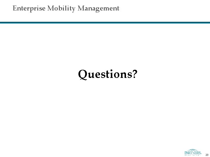 Enterprise Mobility Management Questions? 20 