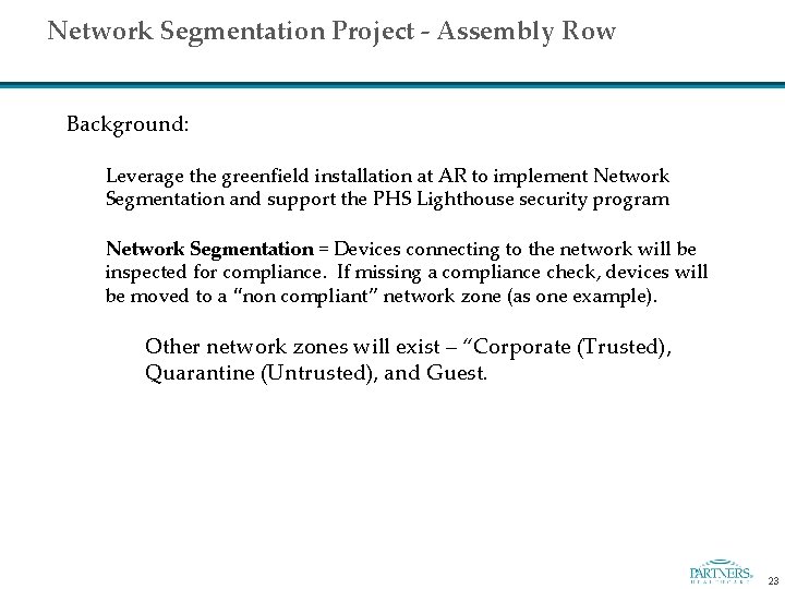 Network Segmentation Project - Assembly Row Background: Leverage the greenfield installation at AR to