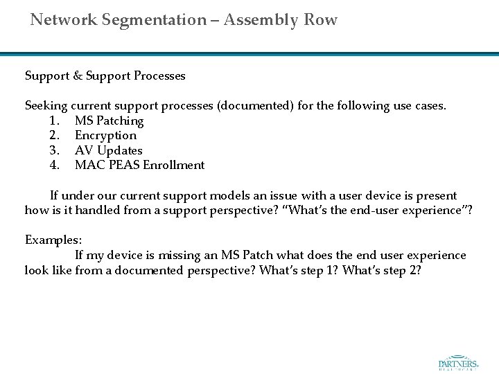 Network Segmentation – Assembly Row Support & Support Processes Seeking current support processes (documented)