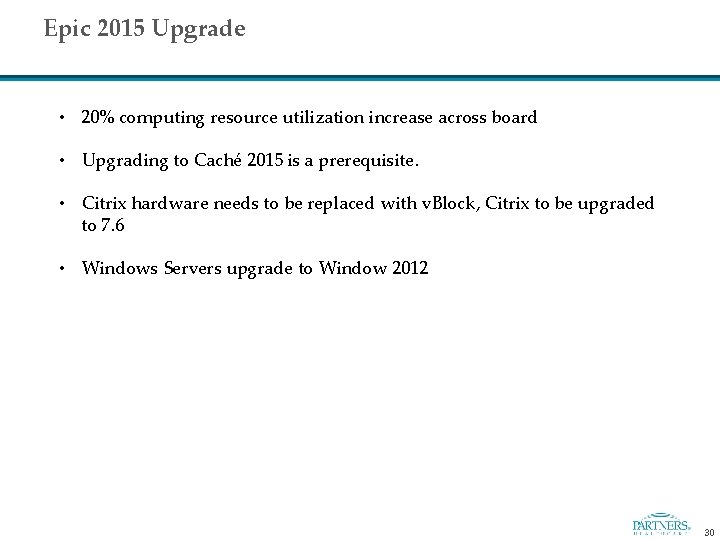 Epic 2015 Upgrade • 20% computing resource utilization increase across board • Upgrading to