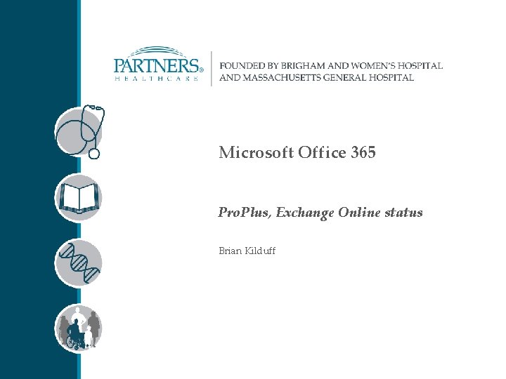 Microsoft Office 365 Pro. Plus, Exchange Online status Brian Kilduff 