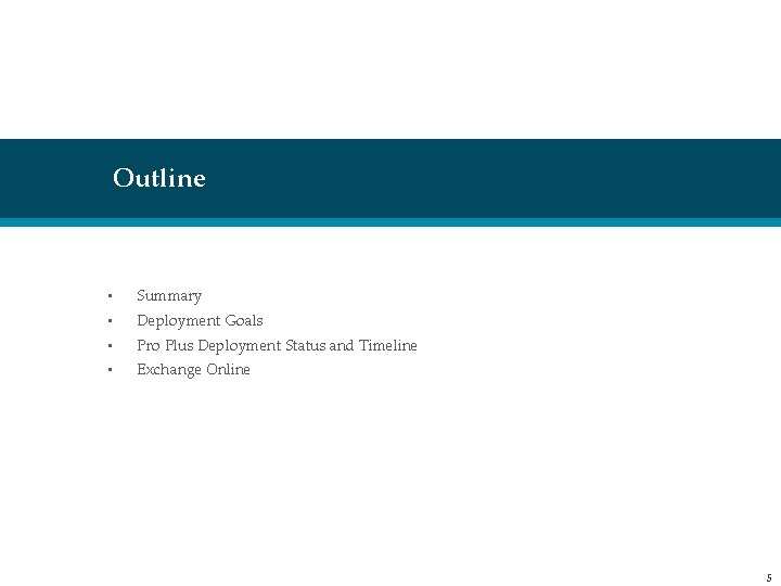 Outline • Summary • Deployment Goals • Pro Plus Deployment Status and Timeline •