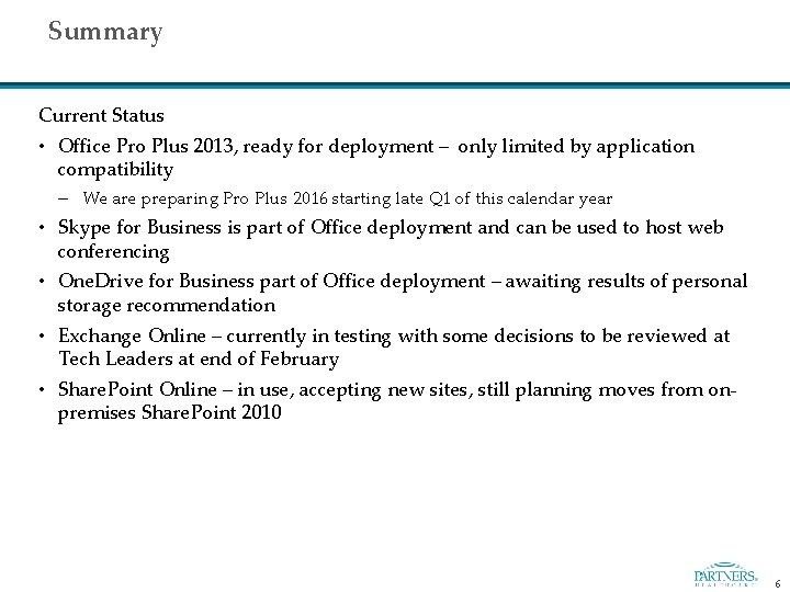 Summary Current Status • Office Pro Plus 2013, ready for deployment – only limited