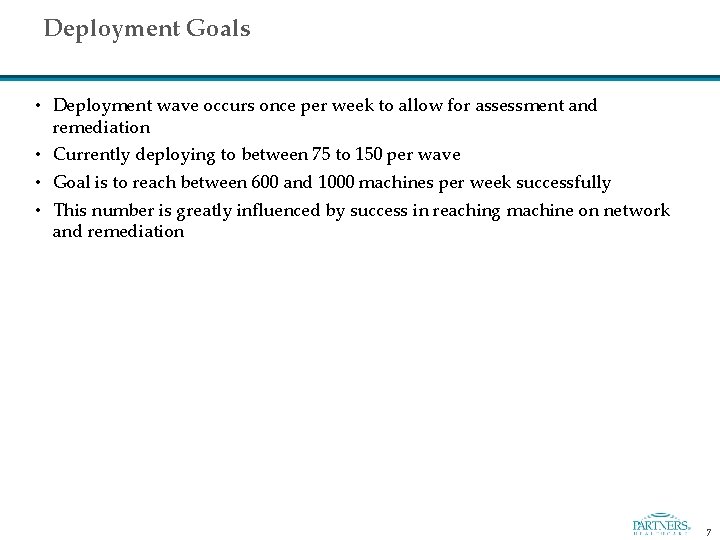 Deployment Goals • Deployment wave occurs once per week to allow for assessment and