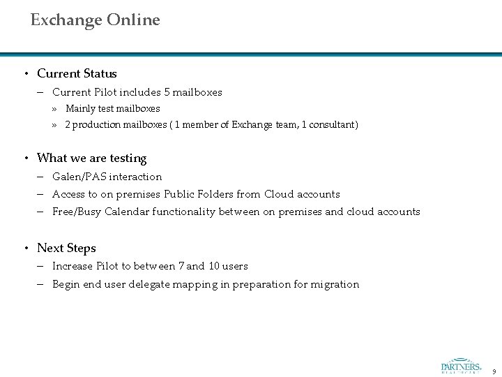 Exchange Online • Current Status – Current Pilot includes 5 mailboxes » Mainly test