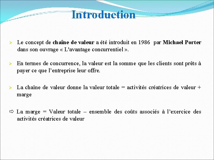 Introduction Le concept de chaîne de valeur a été introduit en 1986 par Michael