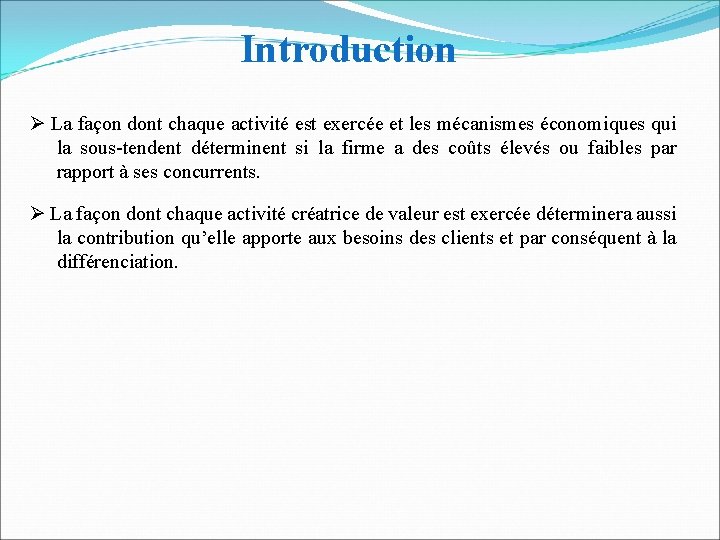 Introduction La façon dont chaque activité est exercée et les mécanismes économiques qui la