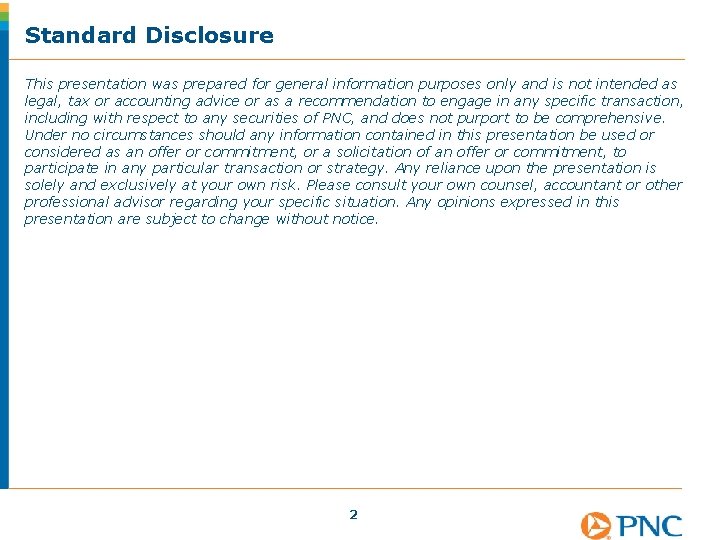 Standard Disclosure This presentation was prepared for general information purposes only and is not