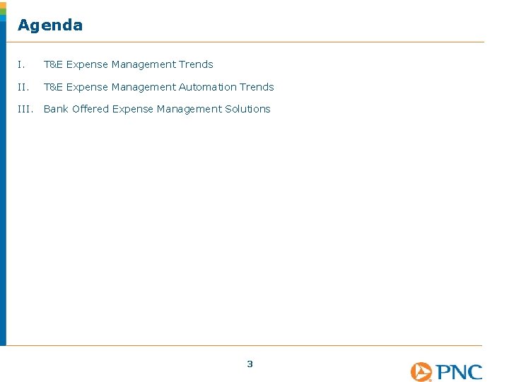 Agenda I. T&E Expense Management Trends II. T&E Expense Management Automation Trends III. Bank