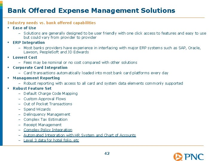 Bank Offered Expense Management Solutions Industry needs vs. bank offered capabilities § Ease of