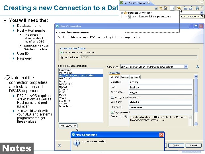 Creating a new Connection to a Database § You will need the: 4 Database